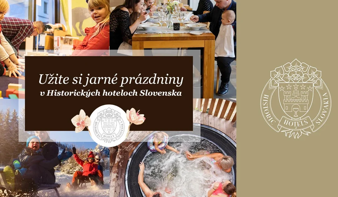 3 hlavné dôvody, prečo si užiť jarné prázdniny s deťmi na Slovensku v Historických hoteloch Slovenska